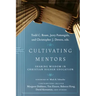 Cultivating Mentors: Sharing Wisdom in Christian Higher Education