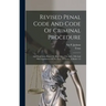 Revised Penal Code And Code Of Criminal Procedure: And Penal Laws Passed By The 16th, 17th, 18th, 19th And 20th Legislatures Of The State Of Texas, Vo