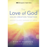 The Love of God Holds Creation Together: Andrew Fuller's Theology of Virtue