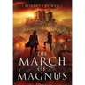 The March of Magnus: Book Two of the Spark City Cycle