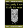 Butterfly Lace Table Runner Filet Crochet Pattern: Complete Instructions and Chart
