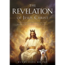 The Revelation of Jesus Christ: A detailed Commentary on the Book of Revelation for lay people