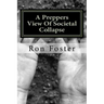A Preppers View Of Societal Collapse: Survival of the best prepared