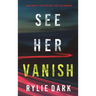 See Her Vanish (A Mia North FBI Suspense Thriller-Book Four)
