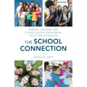The School Connection: Parents, Teachers, and School Leaders Empowering Youth for Life Success