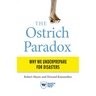 The Ostrich Paradox: Why We Underprepare for Disasters