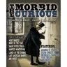 Morbid Curious 3: Journal of Ghosts, Murder, and the Macabre