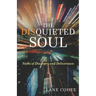 The Disquieted Soul: Paths of Discovery and Deliverance