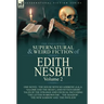 The Collected Supernatural and Weird Fiction of Edith Nesbit: Volume 2-One Novel 'The House With No Address' (a.k.a. 'Salome and the Head'), and Fifte