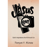 Jesus Thru the Lens: God's Inspirations Are All Around Us