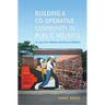 Building a Co-operative Community in Public Housing: The Case of the Atkinson Housing Co-operative