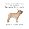 Medical, Genetic & Behavioral Risk Factors of French Bulldogs