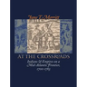 At the Crossroads: Indians and Empires on a Mid-Atlantic Frontier, 1700-1763