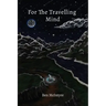 For the Travelling Mind: Short Stories, Poems and Thoughts