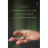 Environmental Law and Governance for the Anthropocene