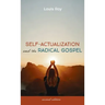 Self-Actualization and the Radical Gospel: Second Edition