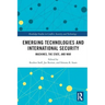Emerging Technologies and International Security: Machines, the State, and War