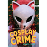 Cosplay Crime (Noah Text Edition)