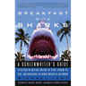 Breakfast with Sharks: A Screenwriter's Guide to Getting the Meeting, Nailing the Pitch, Signing the Deal, and Navigating the Murky Waters of Hollywoo