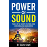 Power of Sound: Tune into the Secrets of Joyous living using Himalayan Singing bowls