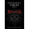 Ordinarily Sarah: Book II: Relentless