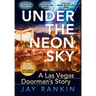 Under the Neon Sky...a Las Vegas Doorman's Story