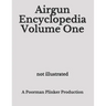 Airgun Encyclopedia Volume One