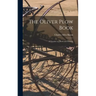 The Oliver Plow Book: A Treatise on Plows and Plowing