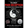 The Great Pain Deception: Faulty Medical Advice Is Making Us Worse