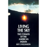 Living the Sky: The Cosmos of the American Indian