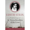 Edith Stein: The Life and Legacy of St. Teresa Benedicta of the Cross