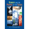 Kennedy and the Promise of the Sixties
