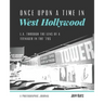 Once Upon a Time in West Hollywood: L.A. Through the Lens of a Teenager in the '70s