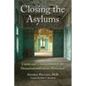 Closing the Asylums: Causes and Consequences of the Deinstitutionalization Movement