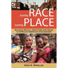Learning Race, Learning Place: Shaping Racial Identities and Ideas in African American Childhoods