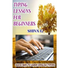 Typing Lessons for Beginners: Quick way to learn English Typing
