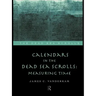 Calendars in the Dead Sea Scrolls: Measuring Time