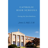 Catholic High Schools: Facing the New Realities
