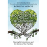 There Are No Accidents in Love and Relationships: Meaningful Coincidences and the Stories of Our Families