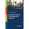 A Study Guide for Torquato Tasso's "Gerusalemme Liberata"