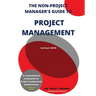 The Non-Project Manager's Guide to Project Management