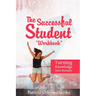 The Successful Student Workbook: How to Develop Good Study Habits