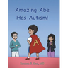 Amazing Abe Has Autism!