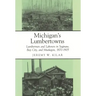 Michigan's Lumbertowns: Lumberman and Laborers in Saginaw, Bay City, and Muskegon, 1870-1905