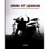Drum Kit Lessons: full of Exercises, Fills, Styles and Techniques used by World Class Professional Drummer