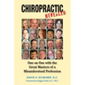 Chiropractic Revealed: One on One with the Great Masters of a Misunderstood Profession