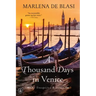 A Thousand Days in Venice: An Unexpected Romance