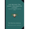Life Beyond The Grave, Described By A Spirit: Through A Writing Medium (1876)