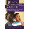 Black Educational Choice: Assessing the Private and Public Alternatives to Traditional Kâ "12 Public Schools
