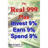 The REAL 999 Plan: Invest 9% Earn 9% Spend 9%